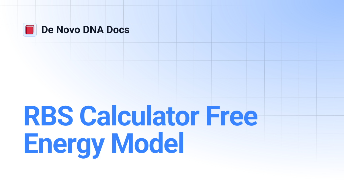RBS Calculator Free Energy Model | De Novo DNA Docs